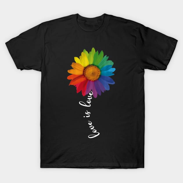Love Is Love Rainbow Sunflower Lgbt Gay Lesbian Pride Shirt T-Shirt by Rozel Clothing
